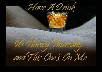 thirsty thursday photo: Have A Drink, It's Thirsty Thursday 1332611722349042160211540.gif