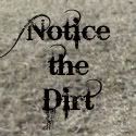 Notice the Dirt